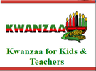 Kwanzaa for Kids and Teachers.