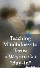 Teaching Mindfulness Teens: 5 Ways Get Buy-In., Teacher Idea