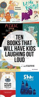 Ten Funny Picture Books That Will Have Kids Laughing Out Loud.