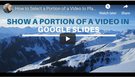 How to Show a Portion of a Video in Google Slides.