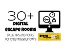 30+ digital escape rooms plus tips and tools for creating your own.