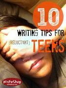 10 writing tips for reluctant teen writers.
