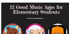 Music Apps for Elementary Students via Educators' tech.