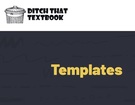 Templates. Don't do the work if you don't have to.