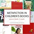 Metafiction in Children’s Books.
