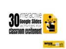 30 interactive Google Slides activities for classroom excitement.