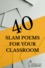 40 Engaging Slam Poems for Secondary ELA.