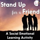 Stand Up For A Friend.  A Social Emotional Learning Activity.