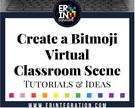 Bitmoji Classroom Scenes and Virtual Classroom Backgrounds.