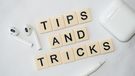 Tips, Tricks, and Tech Tidbits.