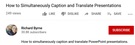 How to Simultaneously Caption and Translate Presentations.