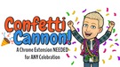 Confetti Cannon: A Chrome Extension Needed for ANY Celebration.
