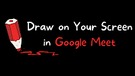 How to Annotate Your Screen in Google Meet.