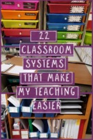 22 classroom systems that make my teaching easier.