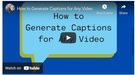 How to Generate Captions for Any Video.