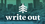 Write Out Begins: Writing Prompts, Teaching Resources, Live Events and More.