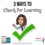 3 Quick Ways to Check for Learning.