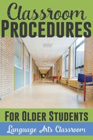 Make Meaningful Classroom Procedures for Older Students.
